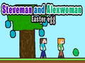 Spēle Steveman and Alexwoman: Easter Egg