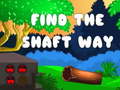 Spēle Find the shaft way