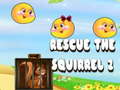 Spēle Rescue The Squirrel 2
