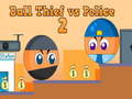 Spēle Ball Thief vs Police 2
