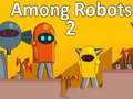 Spēle Among Robots 2