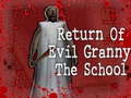 Spēle Return Of Evil Granny: The School