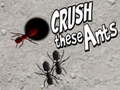 Spēle Crush These Ants