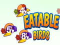 Spēle Eatable Birds