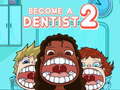 Spēle Become a Dentist 2