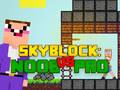 Spēle Noob vs Pro Skyblock