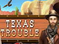 Spēle Texas Trouble