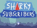 Spēle Sharky Subscribers