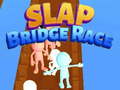 Spēle Slap Bridge Race