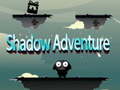 Spēle Shadow Adventure