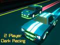Spēle 2 Player Dark Racing