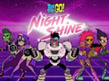 Spēle Teen Titans Go! Night Shine