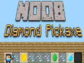 Spēle Noob Diamond Pickaxe