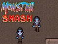 Spēle Monster Smash
