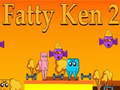 Spēle Fatty Ken 2
