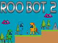 Spēle Roo Bot 2