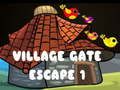 Spēle Village Gate Escape 1
