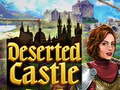 Spēle Deserted Castle