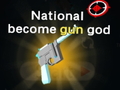 Spēle National become gun god