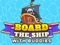 Spēle Board The Ship With Buddies