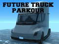 Spēle Future Truck Parkour