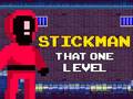 Spēle Stickman That One Level