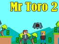 Spēle Mr Toro 2