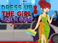 Spēle Dress Up The Girl Like A Star