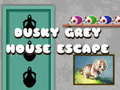 Spēle Dusky Grey House Escape