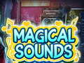 Spēle Magical Sounds