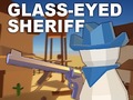 Spēle Glass-Eyed Sheriff