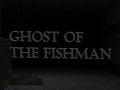 Spēle Ghost Of The Fishman