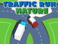 Spēle Traffic Run Nature