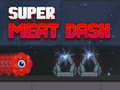 Spēle Super Meat Dash