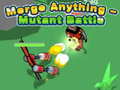 Spēle Merge Anything - Mutant Battle