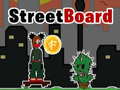 Spēle StreetBoard