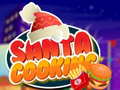 Spēle Santa Cooking
