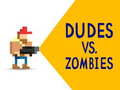 Spēle Dudes vs. Zombies