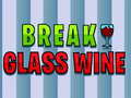 Spēle Break Glass Wine