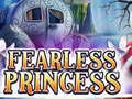 Spēle Fearless Princess