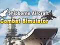 Spēle Shipborne Aircraft Combat Simulator