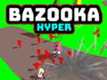 Spēle Bazooka Hyper