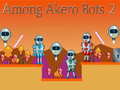 Spēle Among Akero Bots 2