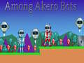 Spēle Among Akero Bots