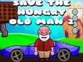 Spēle Save The Hungry Old Man 2