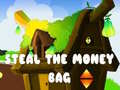 Spēle Steal The Money Bag