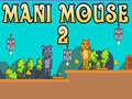 Spēle Mani Mouse 2