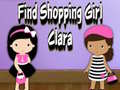 Spēle Find Shopping Girl Clara