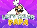 Spēle Let's Color Papa