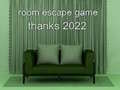 Spēle Room Escape Game Thanks 2022